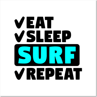 Eat, sleep, surf, repeat Posters and Art
